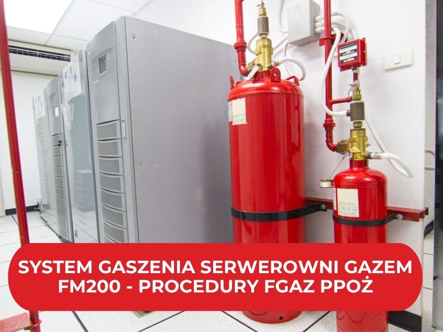 System gaszenia serwerowni gazem FM200 - procedury fgaz ppoż