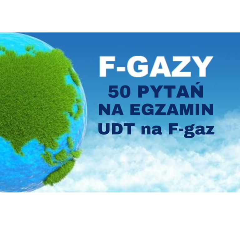 Zestaw 50 pytań testowych na egzamin UDT na F-gaz